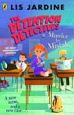 The Detention Detectives: Murder By Mistake (eBook, ePUB)