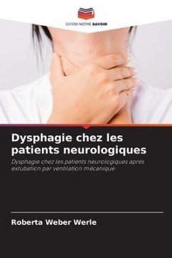 Dysphagie chez les patients neurologiques - Weber Werle, Roberta