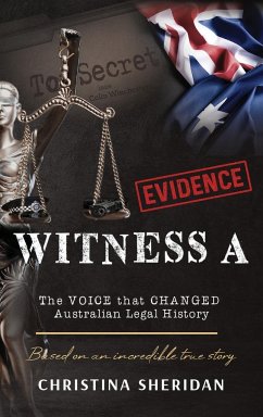 Witness A - Evidence Vol 2: The Voice that Changed Australian Legal History - Sheridan, Christina