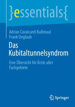Das Kubitaltunnelsyndrom (eBook, PDF) - Kußmaul, Adrian Cavalcanti; Unglaub, Frank
