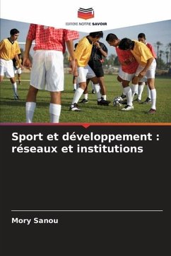 Sport et développement : réseaux et institutions - Sanou, Mory