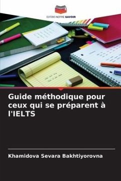 Guide méthodique pour ceux qui se préparent à l'IELTS - Sevara Bakhtiyorovna, Khamidova