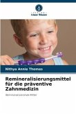 Remineralisierungsmittel für die präventive Zahnmedizin