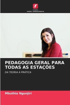 PEDAGOGIA GERAL PARA TODAS AS ESTAÇÕES - Ngunjiri, Mbuthia