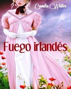 Fuego irlandés (eBook, ePUB) - Winter, Camila