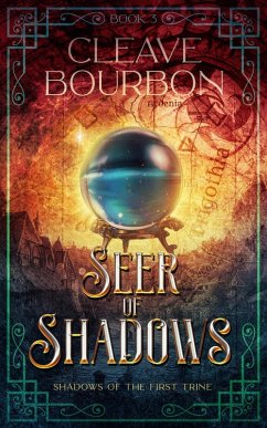 Seer of Shadows (Shadows of the First Trine, #3) (eBook, ePUB) - Bourbon, Cleave