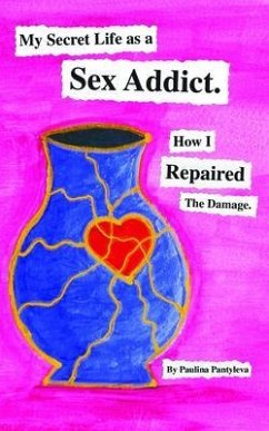 My Secret Life as a Sex Addict (eBook, ePUB) - Pantyleva, Paulina