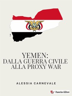 Yemen: dalla guerra civile alla proxy war (eBook, ePUB) - Carnevale, Alessia