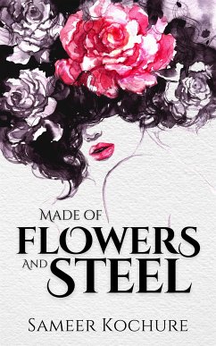 Made of Flowers and Steel (eBook, ePUB) - Kochure, Sameer