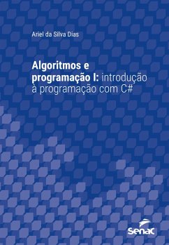 Algoritmos e Programação I (eBook, ePUB) - Dias, Ariel da Silva