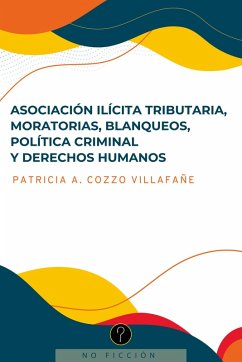 Cover Asociación ilícita tributaria, moratorias, blanqueos, política criminal y derechos humanos (eBook, ePUB)
