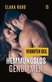 Verboten geil: Hemmungslos genommen (eBook, ePUB)