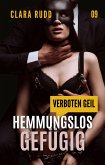 Verboten geil: Hemmungslos gefügig (eBook, ePUB) Verboten geil: Hemmungslos gefügig (eBook, ePUB)
