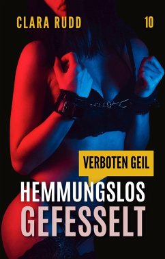 Cover Verboten geil: Hemmungslos gefesselt (eBook, ePUB)