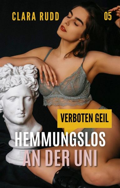 Verboten geil: Hemmungslos an der Uni (eBook, ePUB)