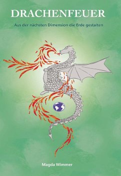 Cover Drachenfeuer - Aus der nächsten Dimension die Erde gestalten (eBook, ePUB)