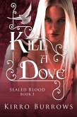 Kill A Dove (eBook, ePUB)