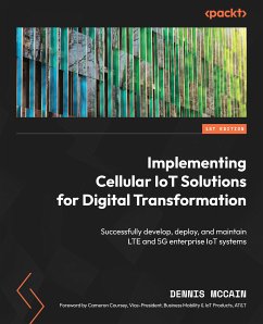 Implementing Cellular IoT Solutions for Digital Transformation (eBook, ePUB) - McCain, Dennis; Coursey, Cameron