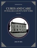 Cures and Care in Niagara County, New York (eBook, ePUB) Cures and Care in Niagara County, New York (eBook, ePUB)