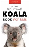 Koalas The Ultimate Koala Book for Kids (fixed-layout eBook, ePUB)