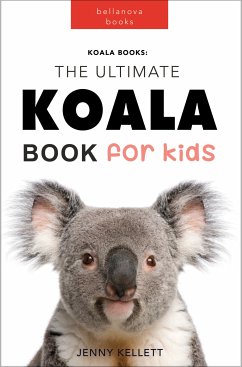 Koalas The Ultimate Koala Book for Kids (fixed-layout eBook, ePUB) - Kellett, Jenny