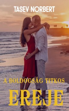 A boldogság titkos ereje (eBook, ePUB) - Norbert, Tasev