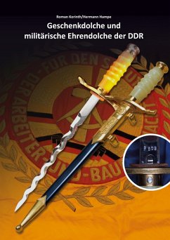 Geschenkdolche und militärische Ehrendolche der DDR (eBook, ePUB) - Korinth, Roman; Hampe, Hermann