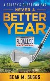 Never a better year A Golfer's Quest for Par (eBook, ePUB)