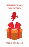 Regalo di San Valentino (eBook, ePUB) Regalo di San Valentino (eBook, ePUB)