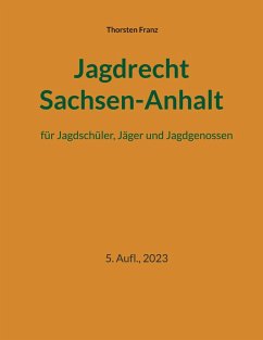 Jagdrecht Sachsen-Anhalt (eBook, ePUB) - Franz, Thorsten