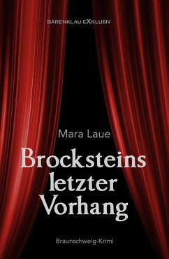 Brocksteins letzter Vorhang - Ein Braunschweig-Krimi (eBook, ePUB) - Laue, Mara