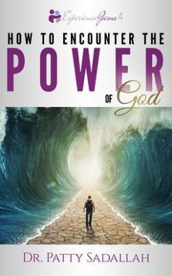 Encountering the POWER of God (eBook, ePUB) - Sadallah, Patty