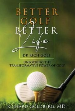 Better Golf Better Life (eBook, ePUB) - Goldberg, Richard