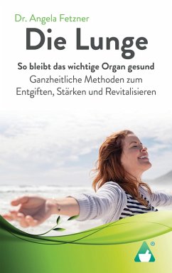Die Lunge - So bleibt das wichtige Organ gesund (eBook, ePUB) - Fetzner, Angela