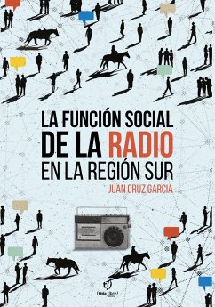 La función social de la radio en la región sur (eBook, ePUB) - García, Juan Cruz