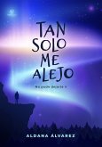 Tan solo me alejo (eBook, ePUB)