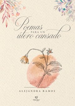 Poemas para un útero cansado (eBook, ePUB) - Ramos, Alejandra