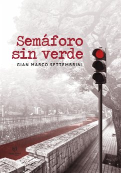 Semáforo sin verde (eBook, ePUB) - Settembrini, Gian Marco