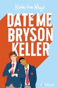 Date me Bryson Keller (eBook, ePUB) - Whye, Kevin Van