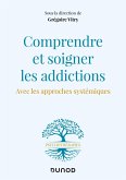 Comprendre et soigner les addictions (eBook, ePUB)