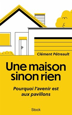 Une maison sinon rien (eBook, ePUB) - Pétreault, Clément