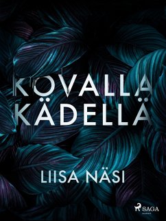 Kovalla kädellä (eBook, ePUB) - Näsi, Liisa