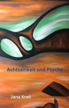 Achtsamkeit und Psyche (eBook, ePUB) - Kroll, Jana