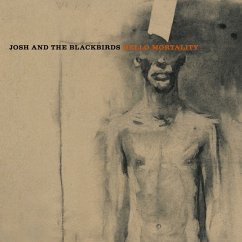 Hello Mortality - Josh And The Blackbirds