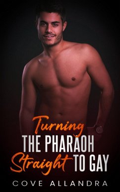 Cover Turning The Pharaoh Straight To Gay (eBook, ePUB)