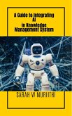 A Guide to Integrating AI in Knowledge Management System (1) (eBook, ePUB)