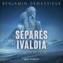 Les Séparés d'Ivaldia Acte 1 : Le Sel de Vie (MP3-Download) - Demassieux, Benjamin