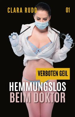 Cover Verboten geil: Hemmungslos beim Doktor (eBook, ePUB)