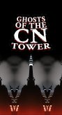 Ghosts of the CN Tower (eBook, ePUB) Ghosts of the CN Tower (eBook, ePUB)