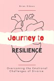 Journey to Resilience Overcoming the Emotional Challenges of Divorce (eBook, ePUB)
